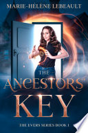 The Ancestors’ Key (The Evers Series, Book 1) by Marie-Hélène Lebeault