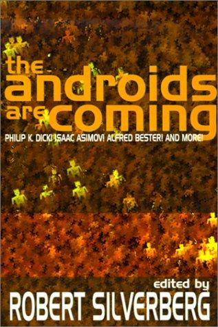 The Androids Are Coming by Robert Silverberg