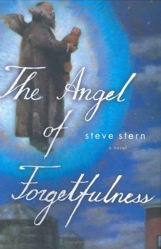 The angel of forgetfulness by Stern, Steve