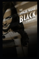 The Angel Wore Black by C Mack Lewis