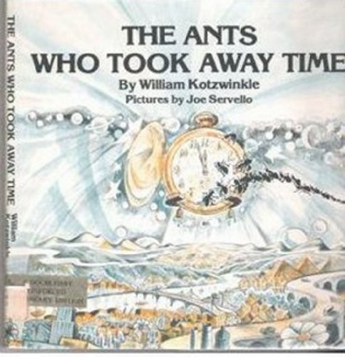 The ants who took away time by William Kotzwinkle