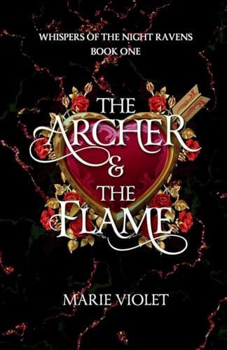 The Archer and the Flame A Fae Fantasy Romance by Marie Violet