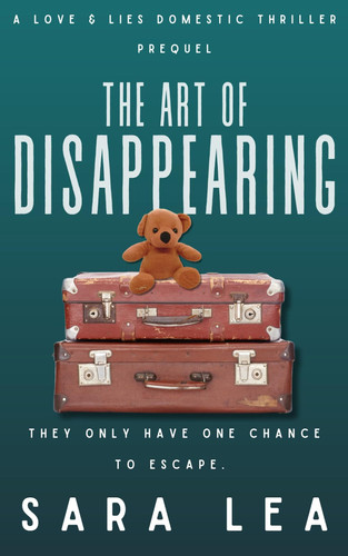 The Art of Disappearing A Love & Lies Series Prequel by Sara Thornhill