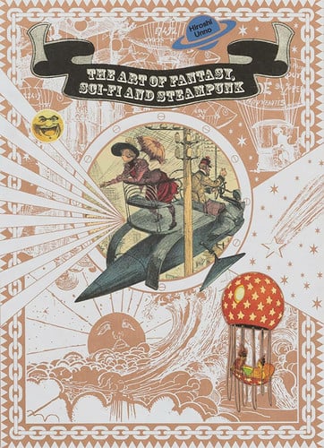 The Art of Fantasy, Sci-fi and Steampunk by Hiroshi Unno