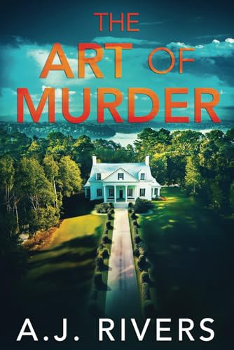 The Art of Murder by A J. Rivers