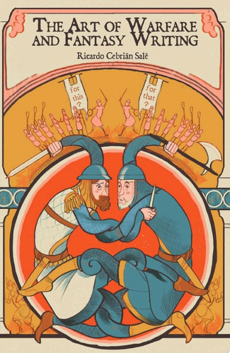 The Art of Warfare and Fantasy Writing by Ricardo Cebrián Salé