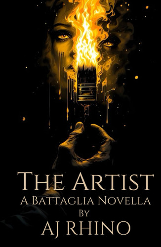 The Artist: A Battaglia Novella by Rhino, AJ