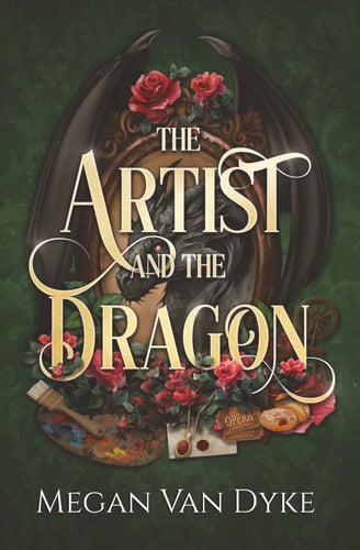 The Artist and the Dragon: A Sleeping Beauty fantasy romance retelling (Ever After) by Van Dyke, Megan
