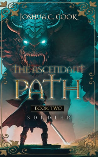 The Ascendant Path - Soldier: The continuing fantasy adventure... by Cook, Joshua C.