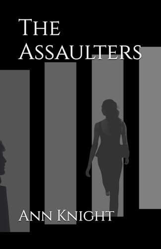 The Assaulters by Ann Knight