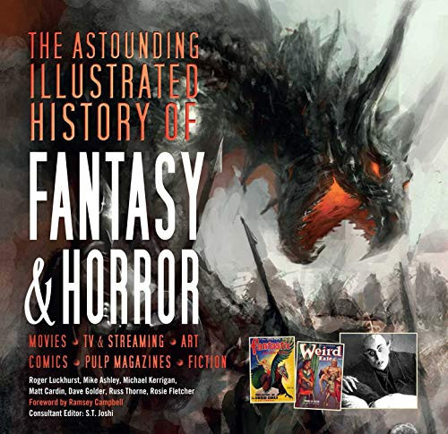 The Astounding Illustrated History of Fantasy & Horror by S.T. Joshi