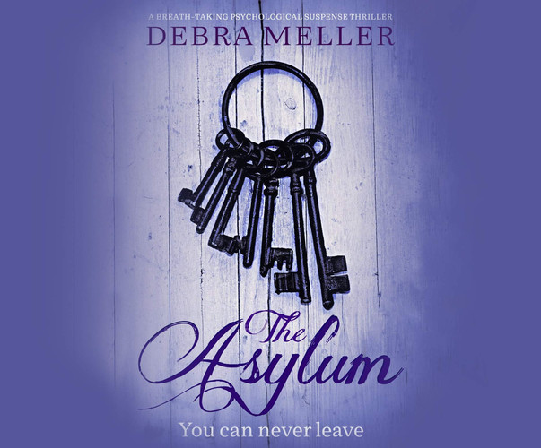 The Asylum: a breath-taking psychological suspense thriller by Meller, Debra