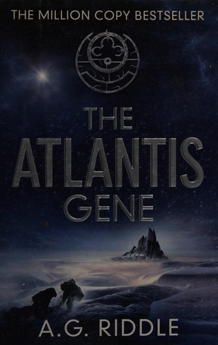 The Atlantis Gene by A.G. Riddle