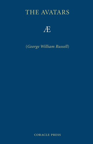 The Avatars A Futurist Fantasy by George William Russell