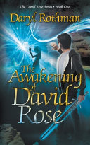The Awakening of David Rose by Daryl Rothman
