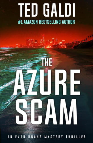 The Azure Scam - An Evan Drake Mystery Thriller by Ted Galdi