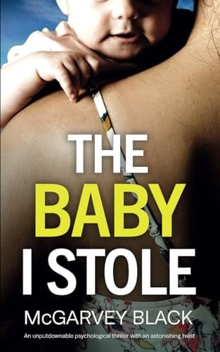 The Baby I Stole by McGarvey Black