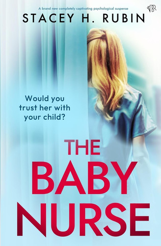 The Baby Nurse by Stacey H. Rubin