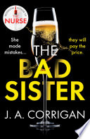 The Bad Sister by J. A. Corrigan