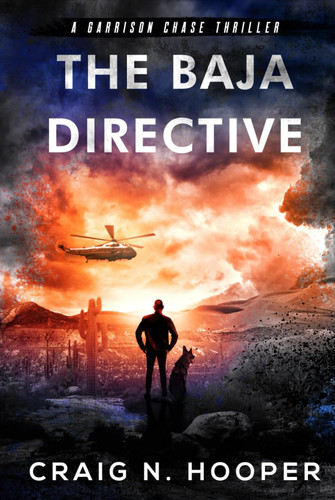The Baja Directive A Garrison Chase Thriller by Craig N. Hooper