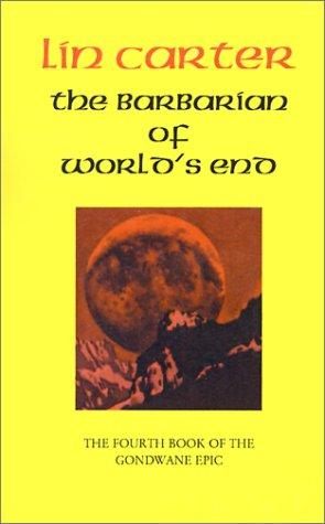 The Barbarian of World's End (Gondwane Epic) by Lin Carter