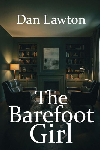 The Barefoot Girl: A Suffocating Psychological Thriller by Lawton, Dan