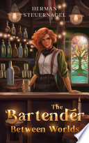 The Bartender Between Worlds by Herman Steuernagel