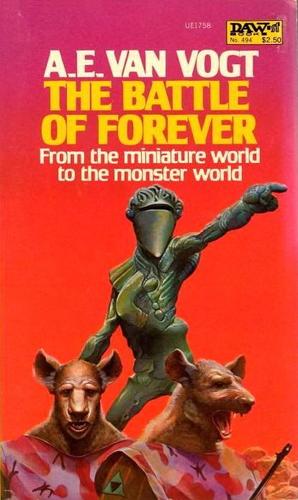 The Battle of Forever by A. E. van Vogt