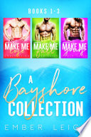 The Bayshore Series: Books 1 - 3 Rom Com Boxed Set by Ember Leigh