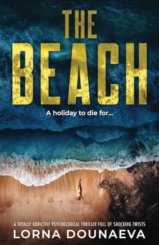 The Beach A Totally Addictive Psychological Thriller Full of Shocking Twists by Lorna Dounaeva