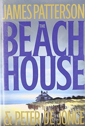 The Beach House A Novel by James Patterson