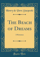 The Beach of Dreams by Henry De Vere Stacpoole