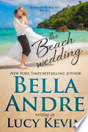 The Beach Wedding (Married in Malibu, Book 1) by Bella Andre