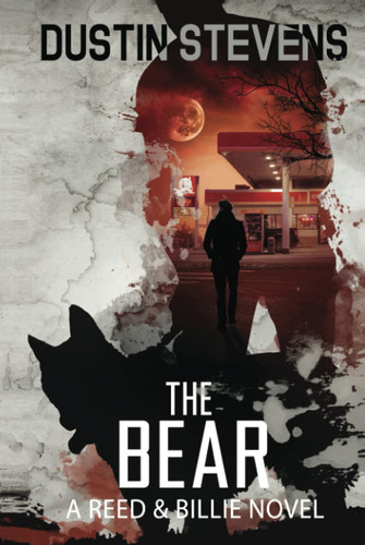 The Bear: A Suspense Thriller by Stevens, Dustin