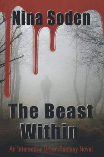 The Beast Within An Interactive Urban Fantasy Novel by Nina Soden
