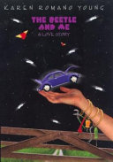 The Beetle and Me by Karen Romano Young