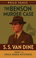 The Benson Murder Case by S S Van Dine