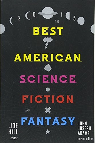 The Best American Science Fiction and Fantasy 2015 by Joe Hill