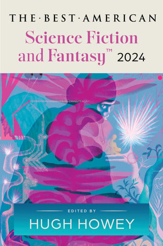 The Best American Science Fiction and Fantasy 2024 by John Joseph Adams