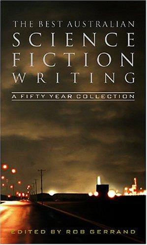 The best Australian science fiction writing by Rob Gerrand