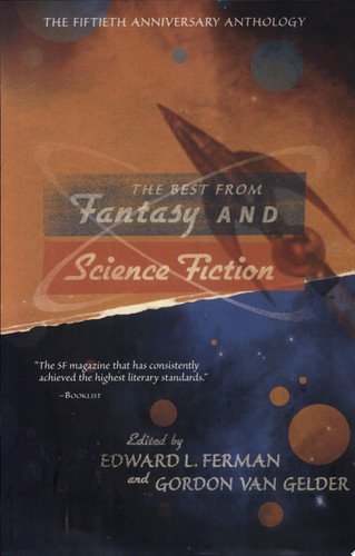 The Best From Fantasy and Science Fiction The Fiftieth Anniversary Anthology by Edward L. Ferman