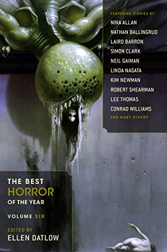 The Best Horror of the Year Volume 6 by Ellen Datlow