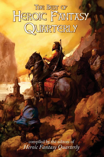 The Best of Heroic Fantasy Quarterly Volume 1, 2009-2011 by Adrian Simmons