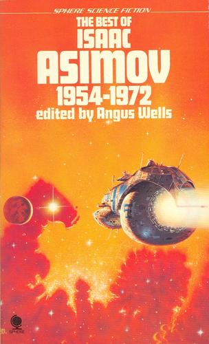 The Best of Isaac Asimov 1954-1972 (Anniversary / The Billiard Ball / The Dead Past / The Dying Night / The Fun They Had / The Last Question / Mirror-Image) by Isaac Asimov