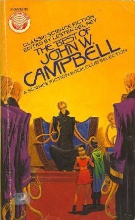 The Best of John W. Campbell by John W. Campbell