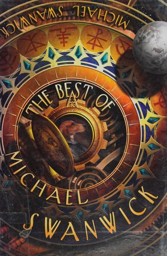 The Best of Michael Swanwick by Michael Swanwick