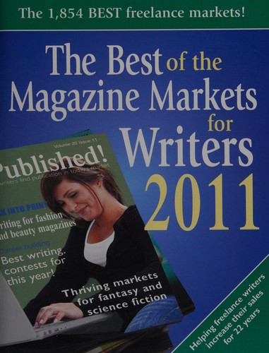 The best of the magazine markets for writers 2011 by Susan Tierney