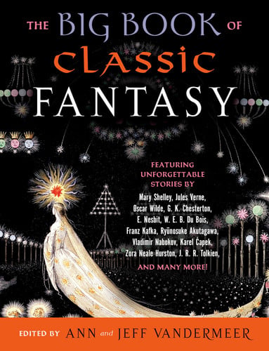 The Big Book of Classic Fantasy by Ann Vandermeer