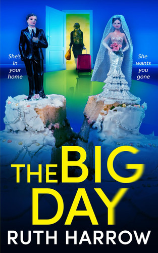 The Big Day: A completely twisty and unputdownable psychological thriller by Harrow, Ruth