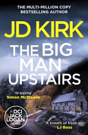 The Big Man Upstairs by Jd Kirk